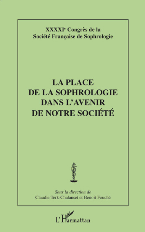 La place de la sophrologie dans l'avenir de notre société. 41e Congrès de la Société Française de So