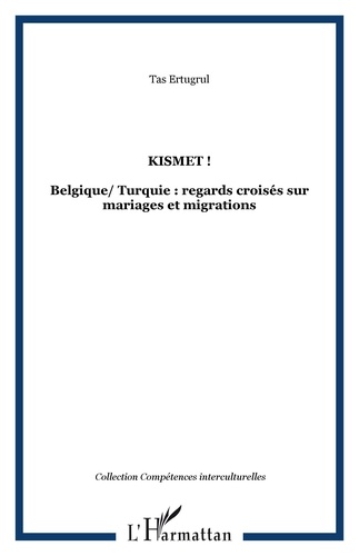 Kismet ! Belgique/Turquie : regards croisés sur mariages et migrations