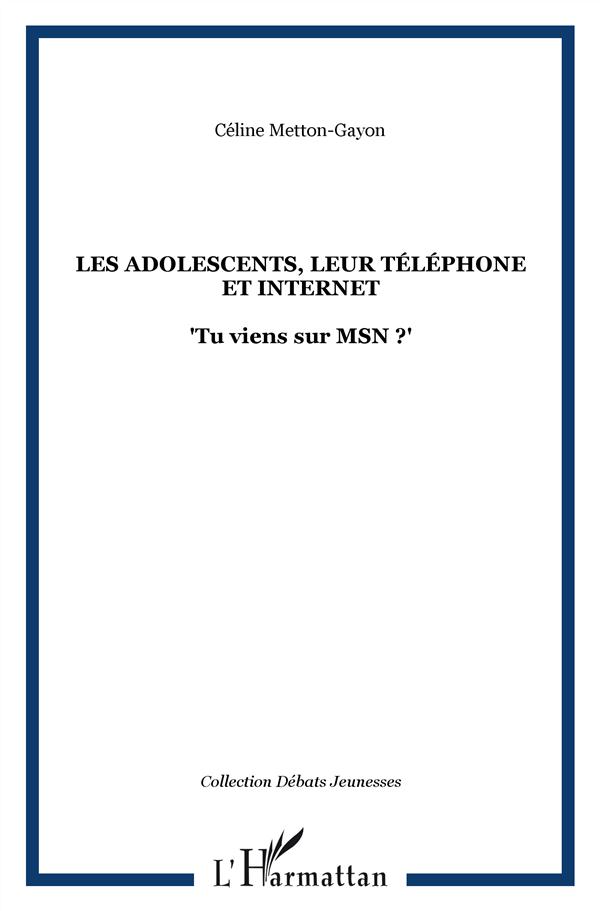 Les adolescents, leur téléphone et Internet. "Tu viens sur MSN ?"