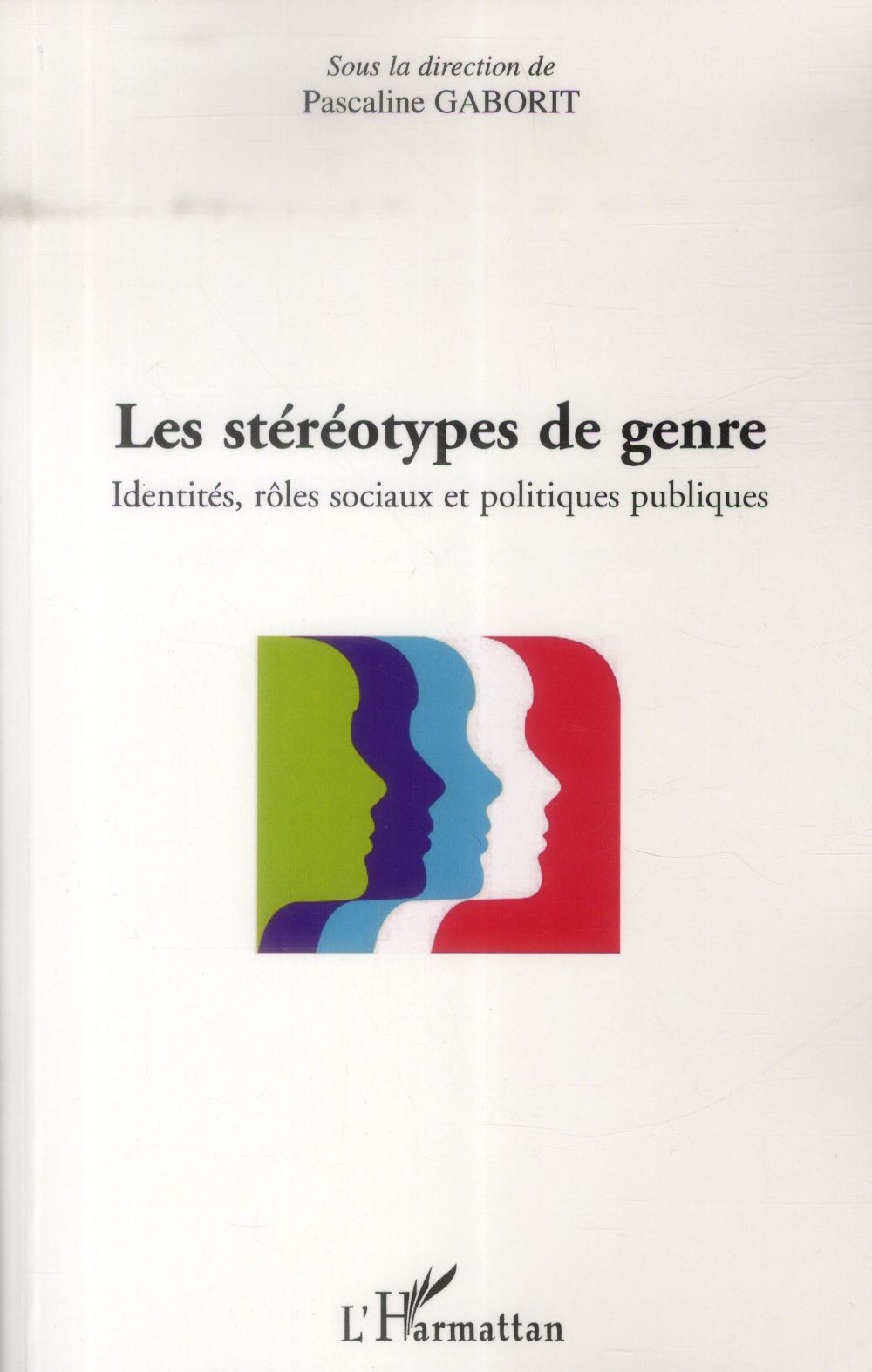 Les stéréotypes de genre. Identités, rôles sociaux et politiques publiques