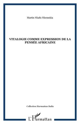 Vitalogie. Comme expression de la pensée africaine