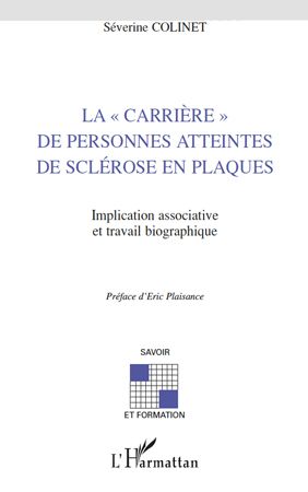 La "carrière" de personnes atteintes de sclérose en plaques. Implication associative et travail biog