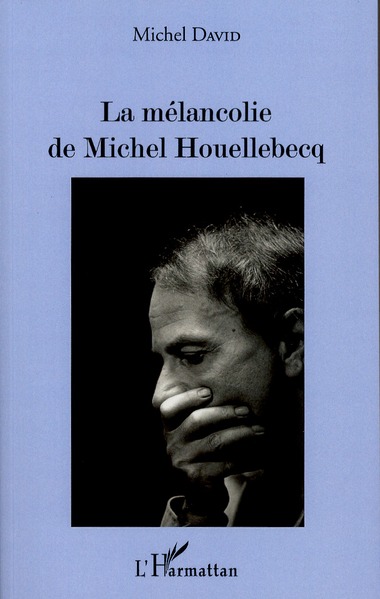 La mélancolie de Michel Houellebecq