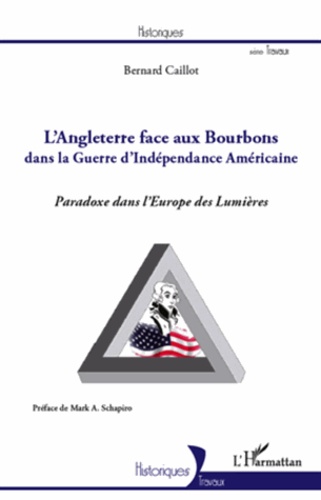 L'Angleterre face aux Bourbons dans la Guerre d'Indépendance Américaine. Paradoxe dans l'Europe des
