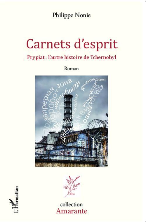 Carnets d'esprit. Prypiat : l'autre histoire de Tchernobyl