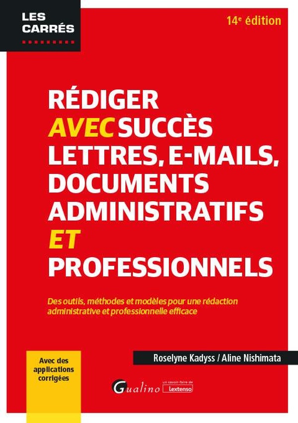 Rédiger avec succès lettres, e-mails, documents administratifs et professionnels