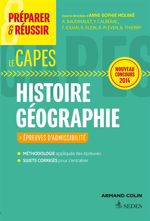 Préparer et réussir le CAPES d'histoire-géographie. Epreuves d'admissibilté, nouveau concours 2014