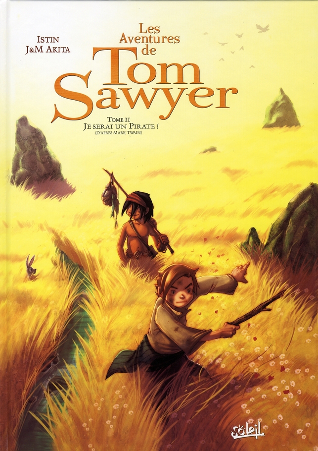 Les Aventures de Tom Sawyer Tome 2 : Je serai un Pirate !