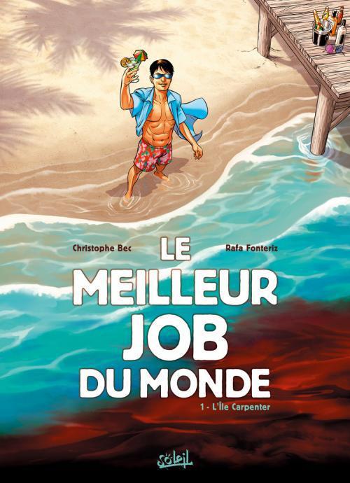 Le meilleur job du monde Tome 1 : L'Ile Carpenter
