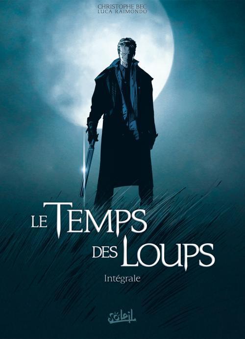 Le Temps des Loups Intégrale