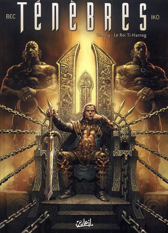 Ténèbres Tome 4 : Le roi Ti-Harnog