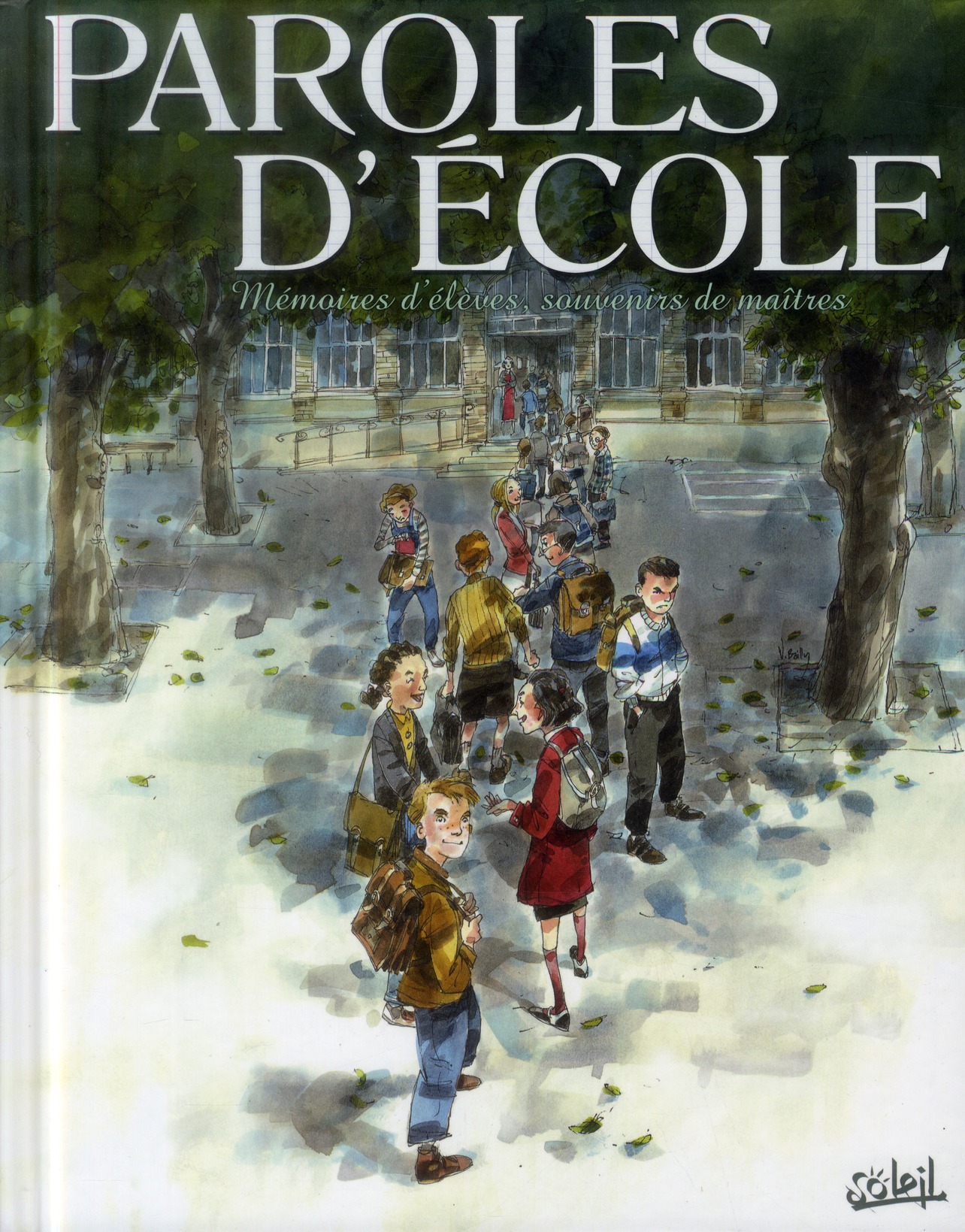 Paroles d'école. Mémoires d'élèves, souvenirs de maîtres