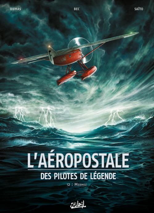 L'aéropostale, des pilotes de légende Tome 2 : Mermoz