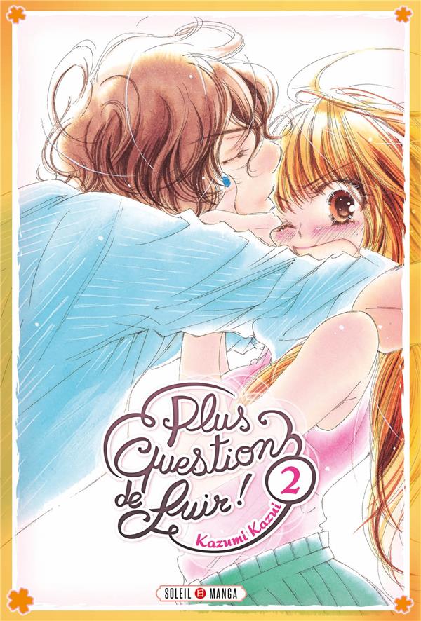 Plus question de fuir ! Tome 2