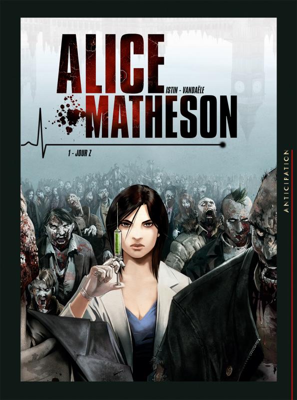Alice Matheson Tome 1 : Jour Z