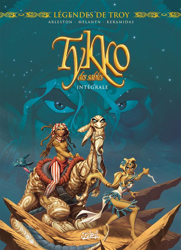 Tykko des sables Intégrale tomes 1 à 3 : Les Chevaucheurs des vents ; La Cité engloutie ; La Colline