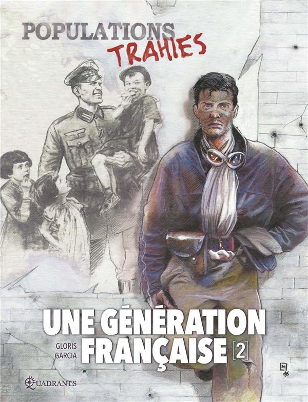 Une génération française Tome 2 : Populations trahies !
