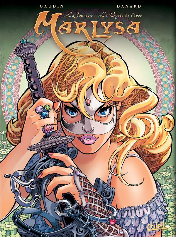 Marlysa Intégrale Tome 2 : La Jeunesse - Le cycle de l'épée. Tome 0 : La Jeunesse ; Tome 6 : La Femm