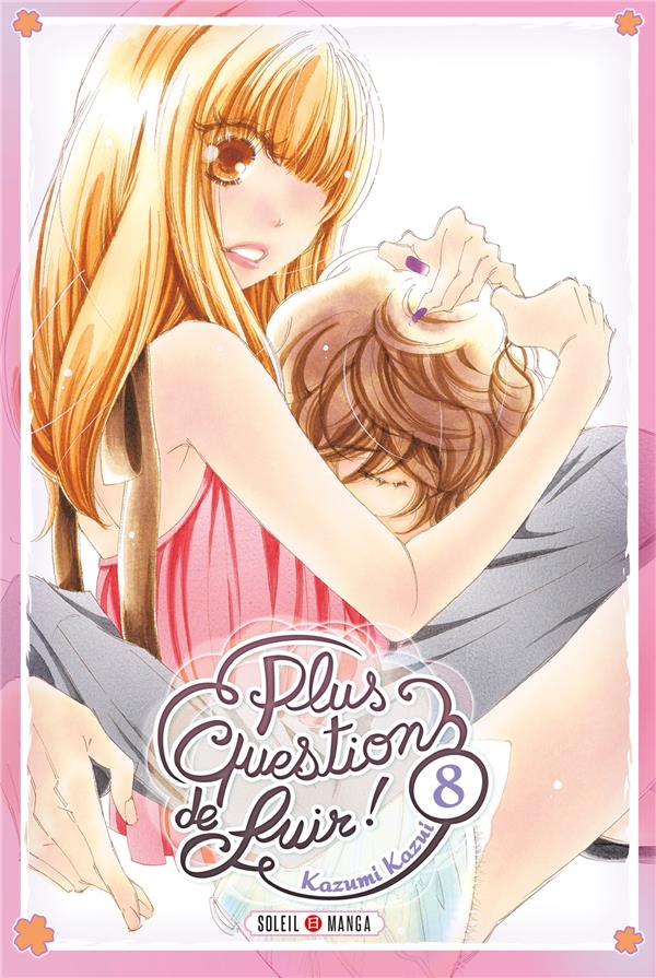 Plus question de fuir ! Tome 8