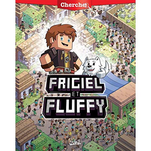 Cherche Frigiel et Fluffy