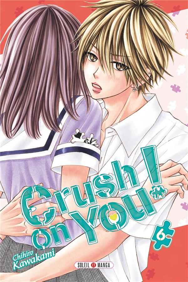 Crush on you ! Tome 6