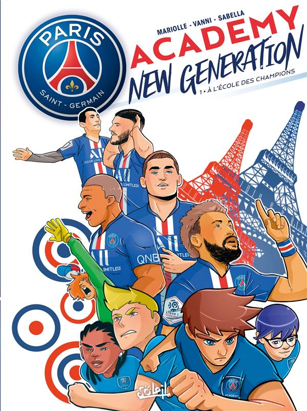 Paris Saint-Germain Academy New Generation Tome 1 : A l'école des champions
