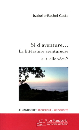 Si d'aventure... La littérature aventureuse a-t-elle vécu ?