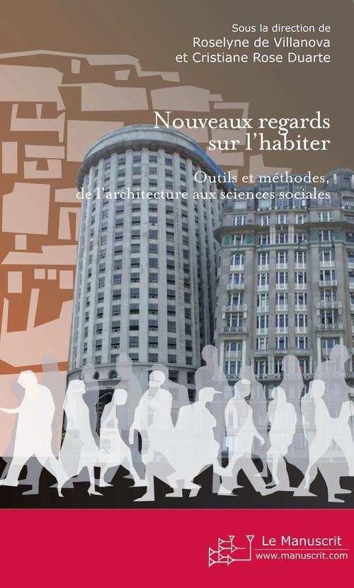 Nouveaux regards sur l'habiter. Outils et méthodes, de l'architecture aux sciences sociales