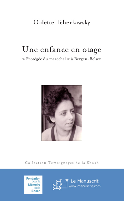 Une enfance en otage. "Protégée du maréchal" à Bergen-Belsen