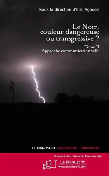 Le Noir, couleur dangereuse ou transgressive ? Tome 2, Approche communicationnelle