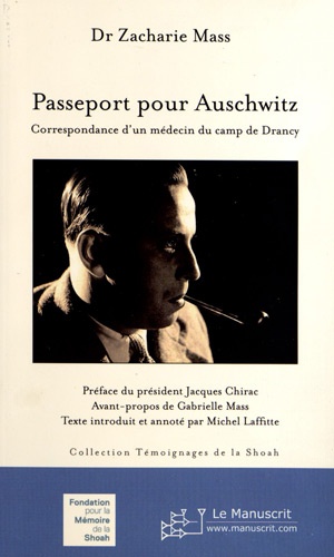 Passeport pour Auschwitz. Correspondance d'un médecin du camp de Drancy