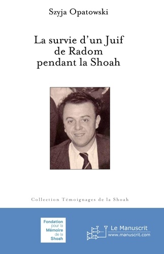 La survie d'un Juif de Radom pendant la Shoah