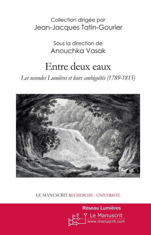Entre deux eaux, les secondes Lumières et leurs ambiguïtés