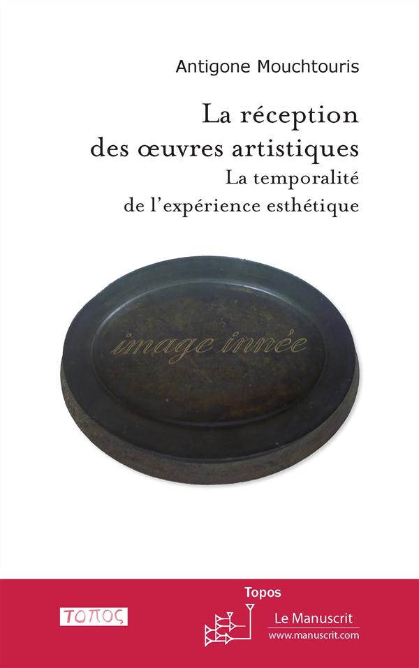 La réception des oeuvres artistiques. La temporalité de l'expérience esthétique