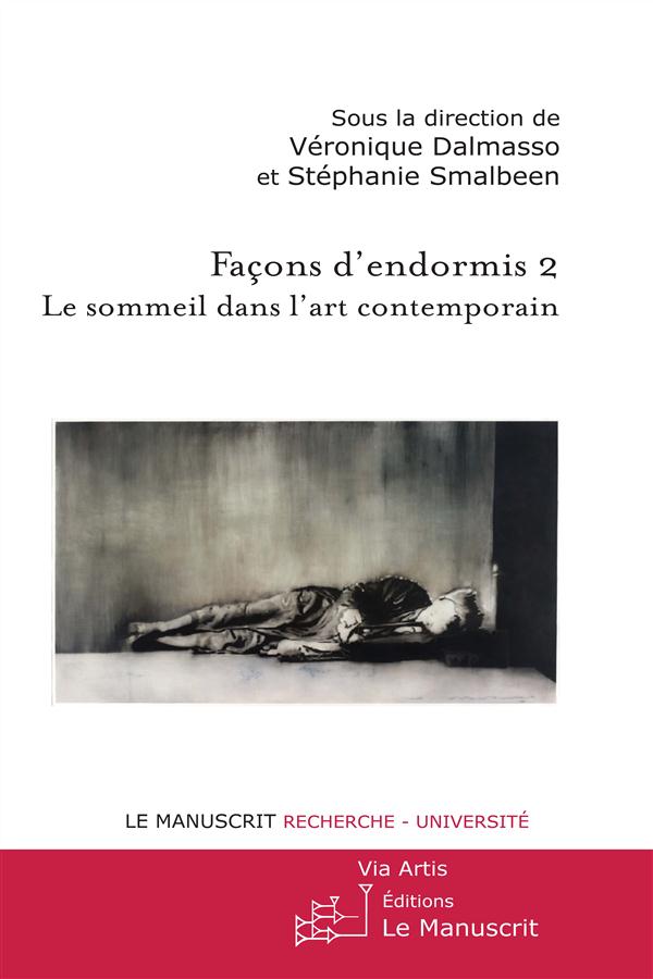 Façons d'endormis. Tome 2, Le sommeil dans l'art contemporain