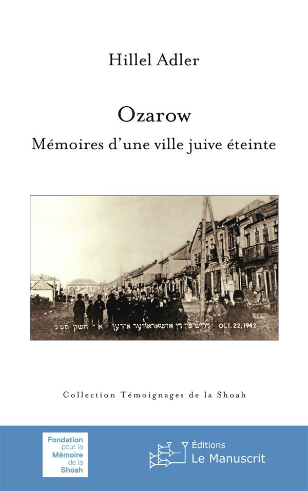 Ozarow. Mémoires d?une ville juive éteinte