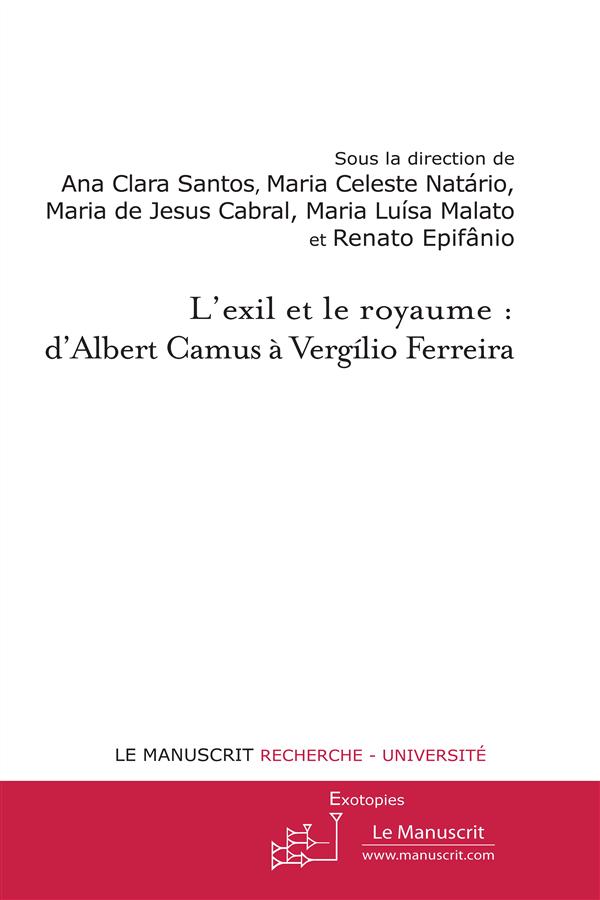 L'exil et le royaume : d'Albert Camus à Vergilio Ferreira