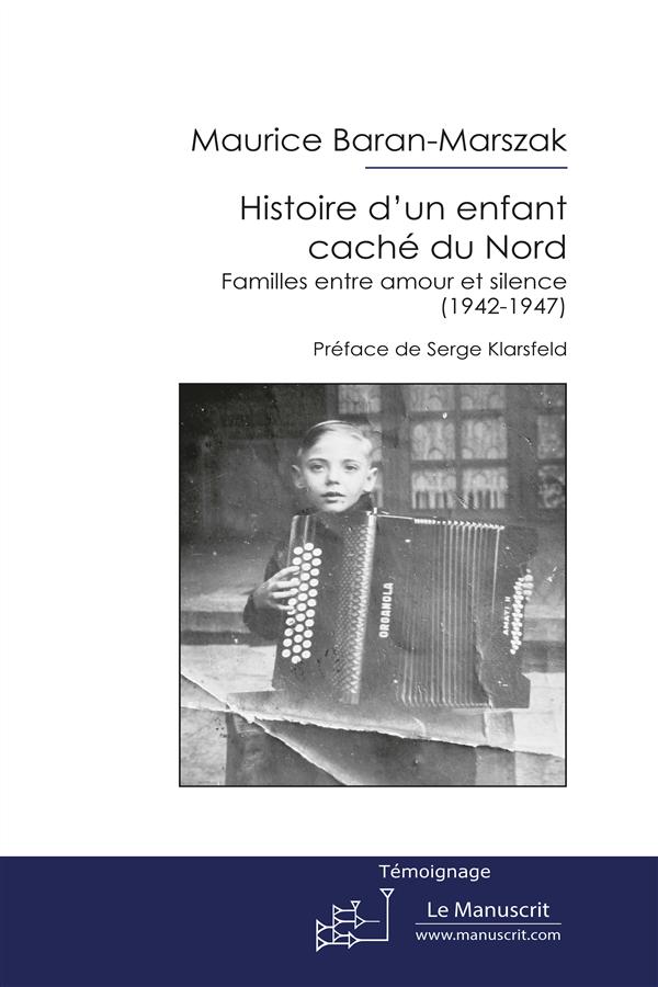 Histoire d'un enfant caché du Nord. Familles entre amour et silence (1942-1947)