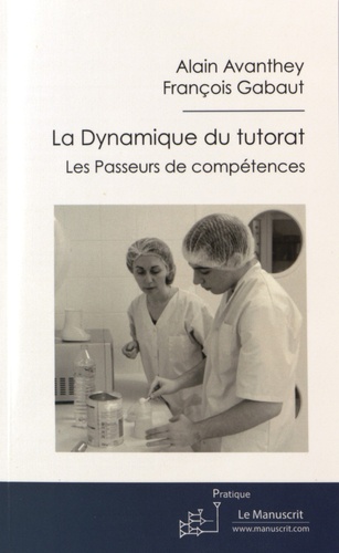La Dynamique du tutorat. Les passeurs de compétences