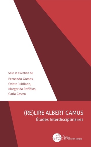 (Re)lire Albert Camus. Etudes interdisciplinaires