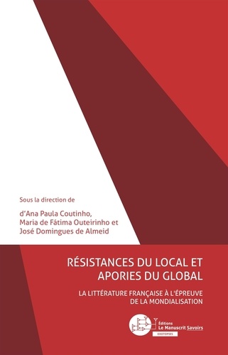 Résistances du local et apories du global. La littérature française à l'épreuve de la mondialisation