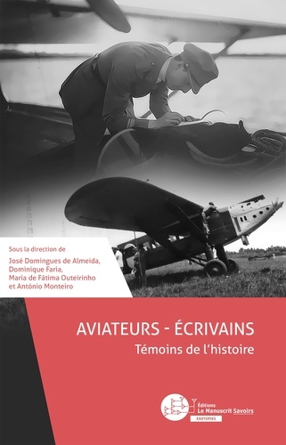 Aviateurs-écrivains. Témoins de l'histoire