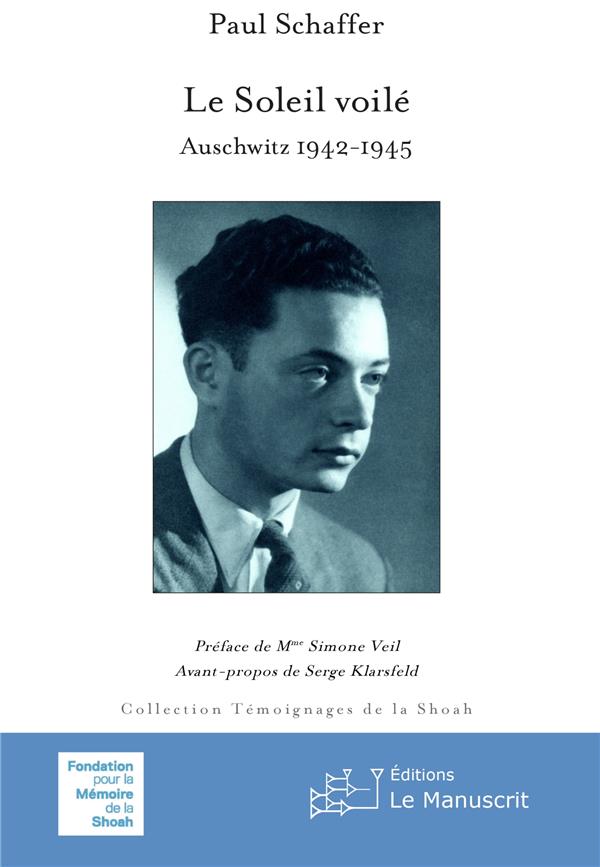 Le Soleil voilé. Auschwitz 1942-1945