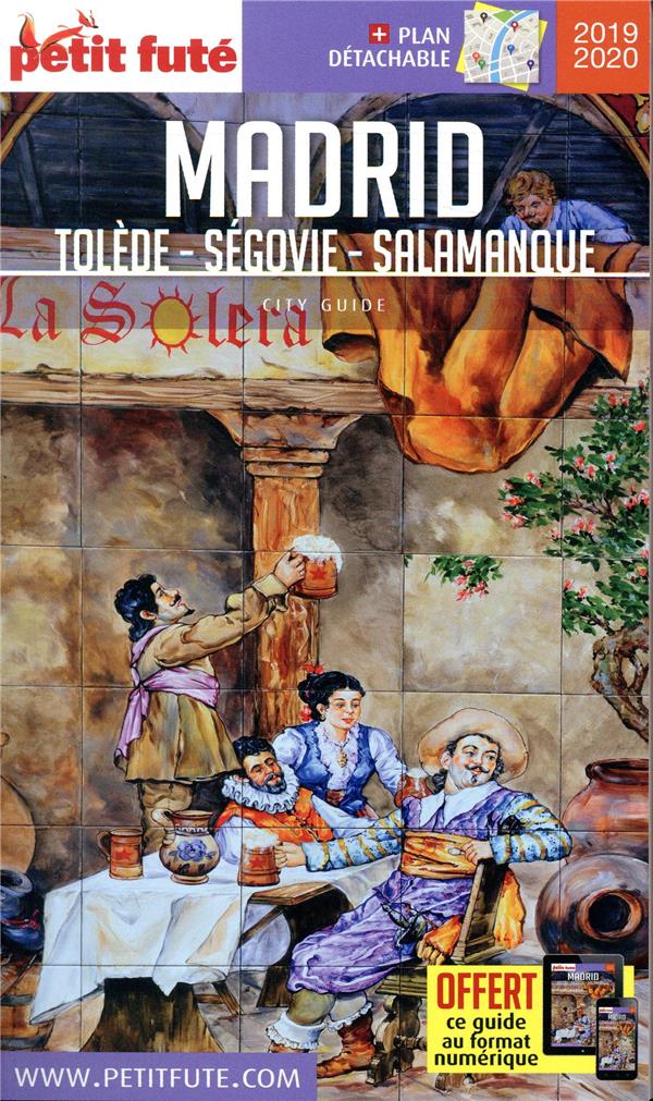 Petit Futé Madrid. Tolède - Ségovie - Salamanque, Edition 2019-2020, avec 1 Plan détachable