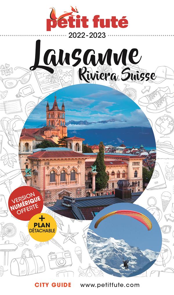 Petit Futé Lausanne - Riviera suisse. Edition 2022-2023. Avec 1 Plan détachable