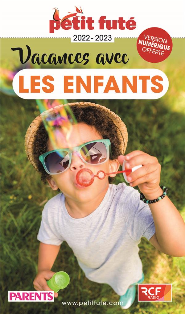 Petit Futé Vacances avec les enfants. Edition 2022-2023