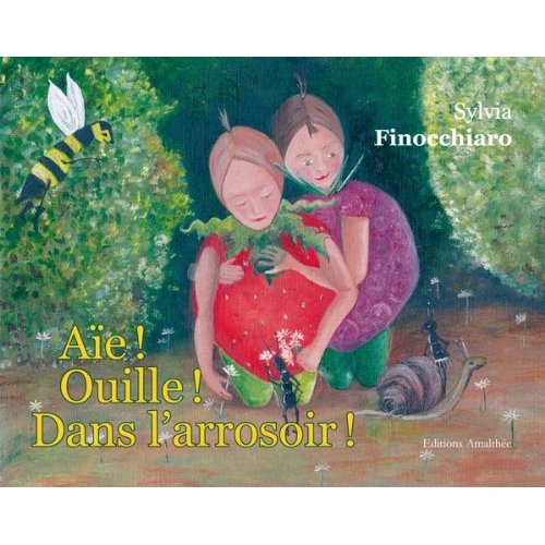 Aie ! Ouille ! Dans l'arrosoir !