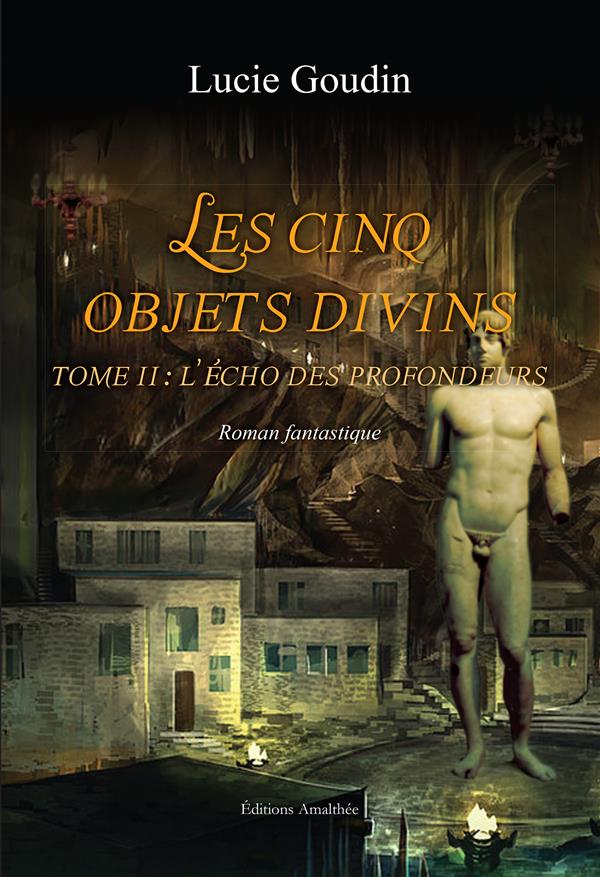 Les cinq objets divins Tome 2 : L'écho des profondeurs