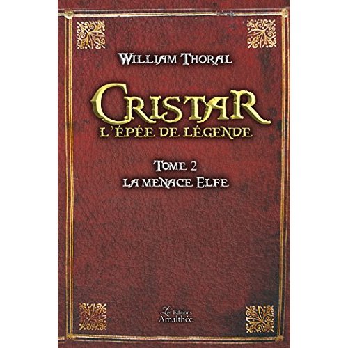 Cristar, l'épée de légende Tome 2 : La menace elfe