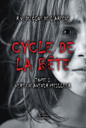 Cycle de la bête Tome 1 : Vers un avenir meilleur